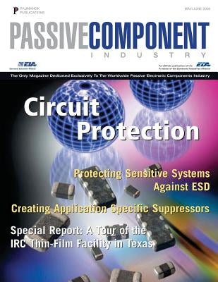 Passive Component Industry: Circuit Protection by Zogbi, Dennis M.