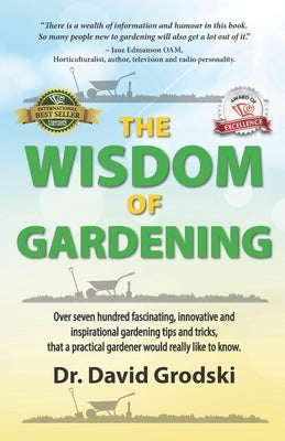 The Wisdom of Gardening by Grodski, David