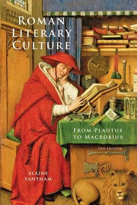 Roman Literary Culture from Plautus to Macrobius by Fantham, Elaine