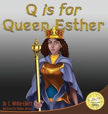 Q is for Queen Esther by White-Elliott, C.