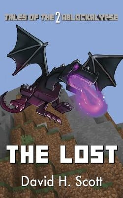The Lost: Tales of the Ablockalypse Book 2 by Scott, David H.