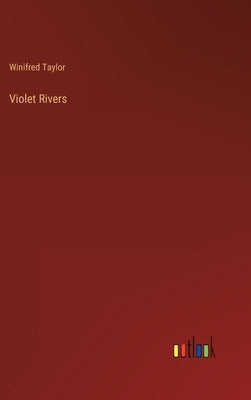 Violet Rivers by Taylor, Winifred