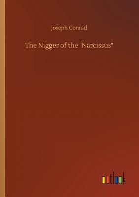 The Nigger of the Narcissus by Conrad, Joseph
