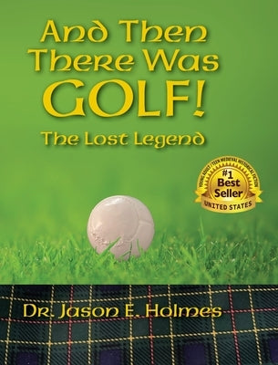 And Then There Was GOLF! by Holmes, Jason E.