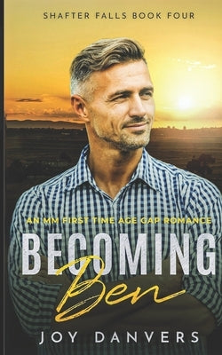 Becoming Ben: An MM First Time Age Gap Romance by Danvers, Joy