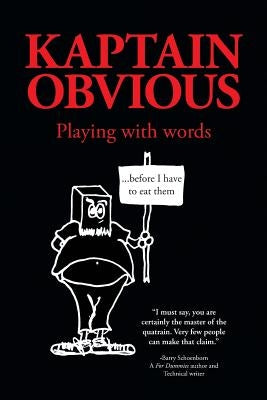Playing with Words: ...Before I Have to Eat Them by Kaptain Obvious