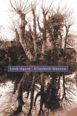 Look Again: Poems by Danson, Elizabeth