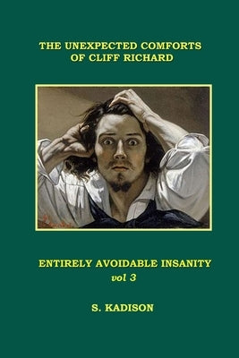 Entirely Avoidable Insanity Vol 3 by Kadison, S.
