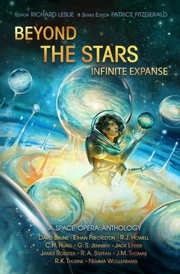 Beyond the Stars: Infinite Expanse: a space opera anthology by Steffan, R. a.