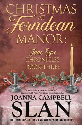 Christmas at Ferndean Manor: Book #3 in The Jane Eyre Chronicles by Slan, Joanna Campbell