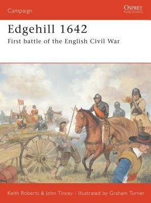 Edgehill 1642: First Battle of the English Civil War by Roberts, Keith