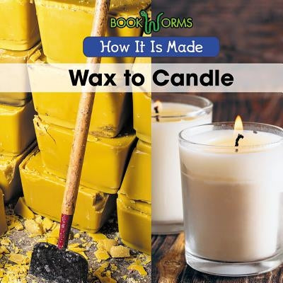 Wax to Candle by Best, B. J.