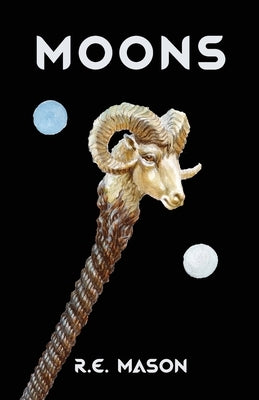 Moons by Mason, R. E.