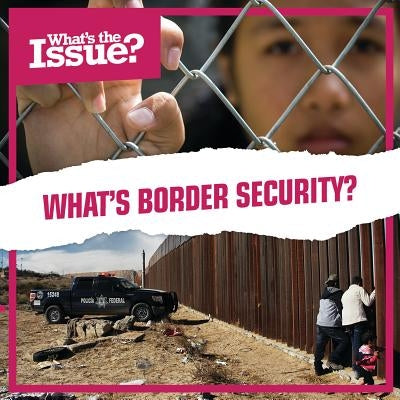 What's Border Security? by Jones, Emma