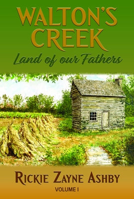 Walton's Creek Land of Our Fathers by Ashby, Rickie Zayne