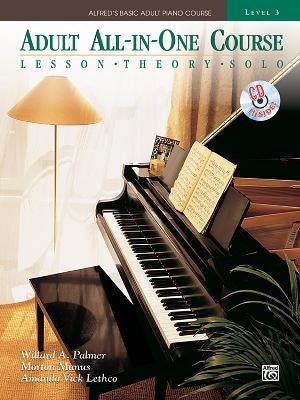 Alfred's Basic Adult All-In-One Course, Bk 3: Lesson * Theory * Solo, Comb Bound Book & CD by Palmer, Willard A.