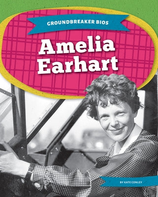 Amelia Earhart by Conley, Kate