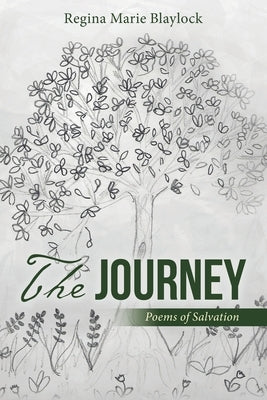The Journey: Poems of Salvation by Blaylock, Regina Marie