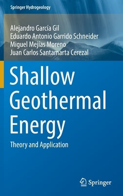 Shallow Geothermal Energy: Theory and Application by García Gil, Alejandro