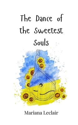 The Dance of the Sweetest Souls by LeClair, Mariana