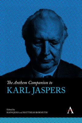 The Anthem Companion to Karl Jaspers by Joas, Hans