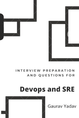 Interview preparation and questions for DevOps and SRE by Sinha, Rahul Anand