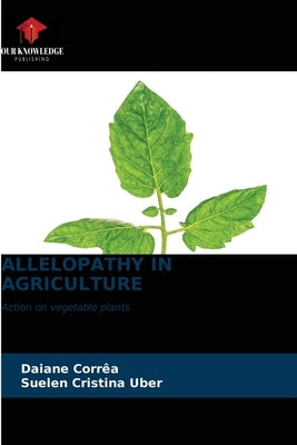 Allelopathy in Agriculture by Corrêa, Daiane