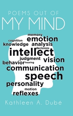 Poems Out of My Mind by Dubé, Kathleen A.