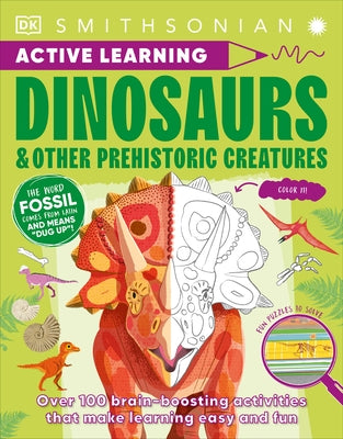 Active Learning Dinosaurs: Explore the Prehistoric Creatures with Over 100 Great Activities and Puzzles by DK