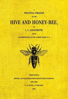 The Hive and the Honey-Bee by Langstroth, Lorenzo