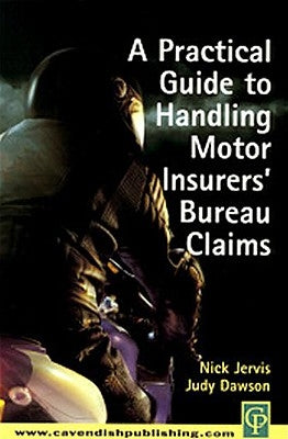 Practical Guide to Handling Motor Insurers' Bureau Claims by Jervis, Nick