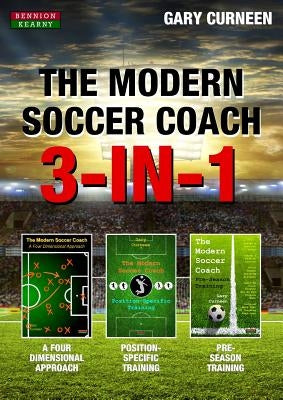 The Modern Soccer Coach: 3-In-1 by Curneen, Gary