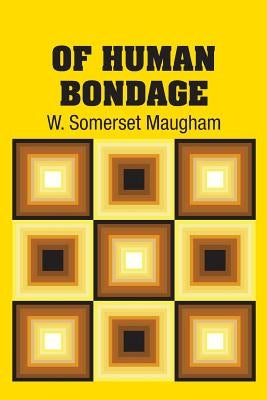 Of Human Bondage by Maugham, W. Somerset