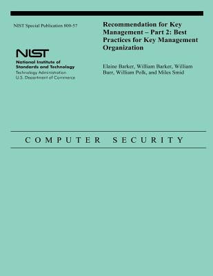 Recommendation for Key Management - Part 2: Best Practices for Key Management Organization by Barker, Elaine