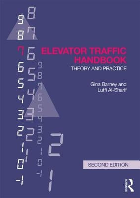 Elevator Traffic Handbook: Theory and Practice by Barney, Gina