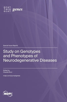 Study on Genotypes and Phenotypes of Neurodegenerative Diseases by Ricci, Claudia