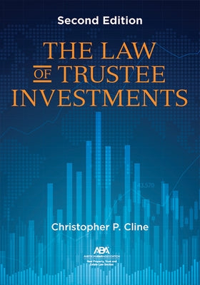 The Law of Trustee Investments, Second Edition by Cline, Christopher P.