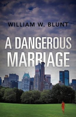 A Dangerous Marriage by Blunt, William W.
