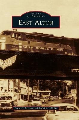 East Alton by Bricker, Jason D.
