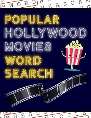 Popular Hollywood Movies Word Search: 50+ Film Puzzles - With Movie Pictures - Have Fun Solving These Large-Print Word Find Puzzles! by Puzzle Books, Makmak