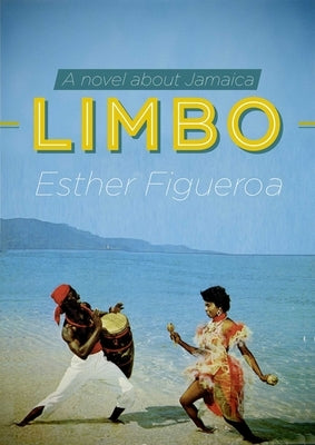 Limbo: A Novel about Jamaica by Figueroa, Esther