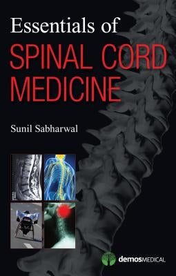 Essentials of Spinal Cord Medicine by Sabharwal, Sunil