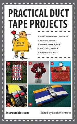 Practical Duct Tape Projects by Instructables Com