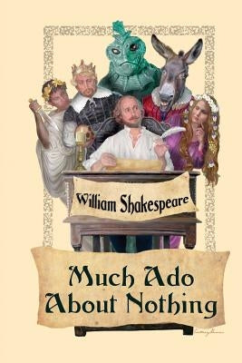Much Ado about Nothing by Shakespeare, William