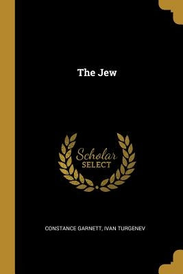 The Jew by Garnett, Constance