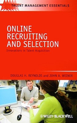 Online Recruiting and Selection: Innovations in Talent Acquisition by Reynolds, Douglas H.