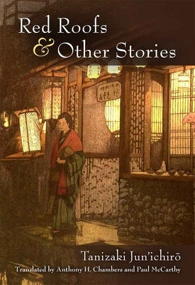 Red Roofs and Other Stories: Volume 79 by Tanizaki, Jun'ichiro