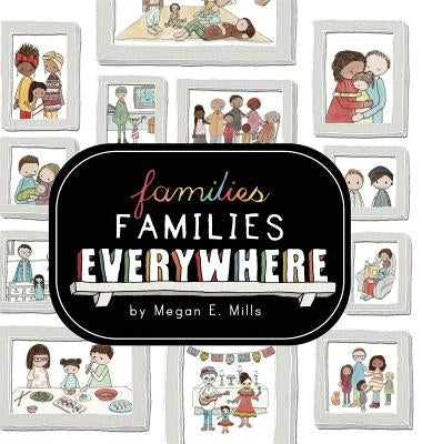 Families, Families, Everywhere by Mills, Megan E.