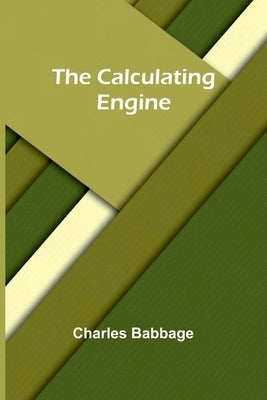 The calculating engine by Babbage, Charles