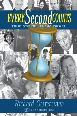 Every Second Counts: True Stories from Israel by Oestermann, Richard